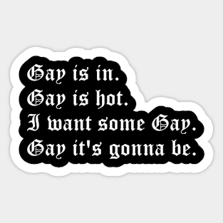 Gay is in (small white text) Sticker